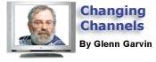 Changing Channels | Glenn Garvin on TV